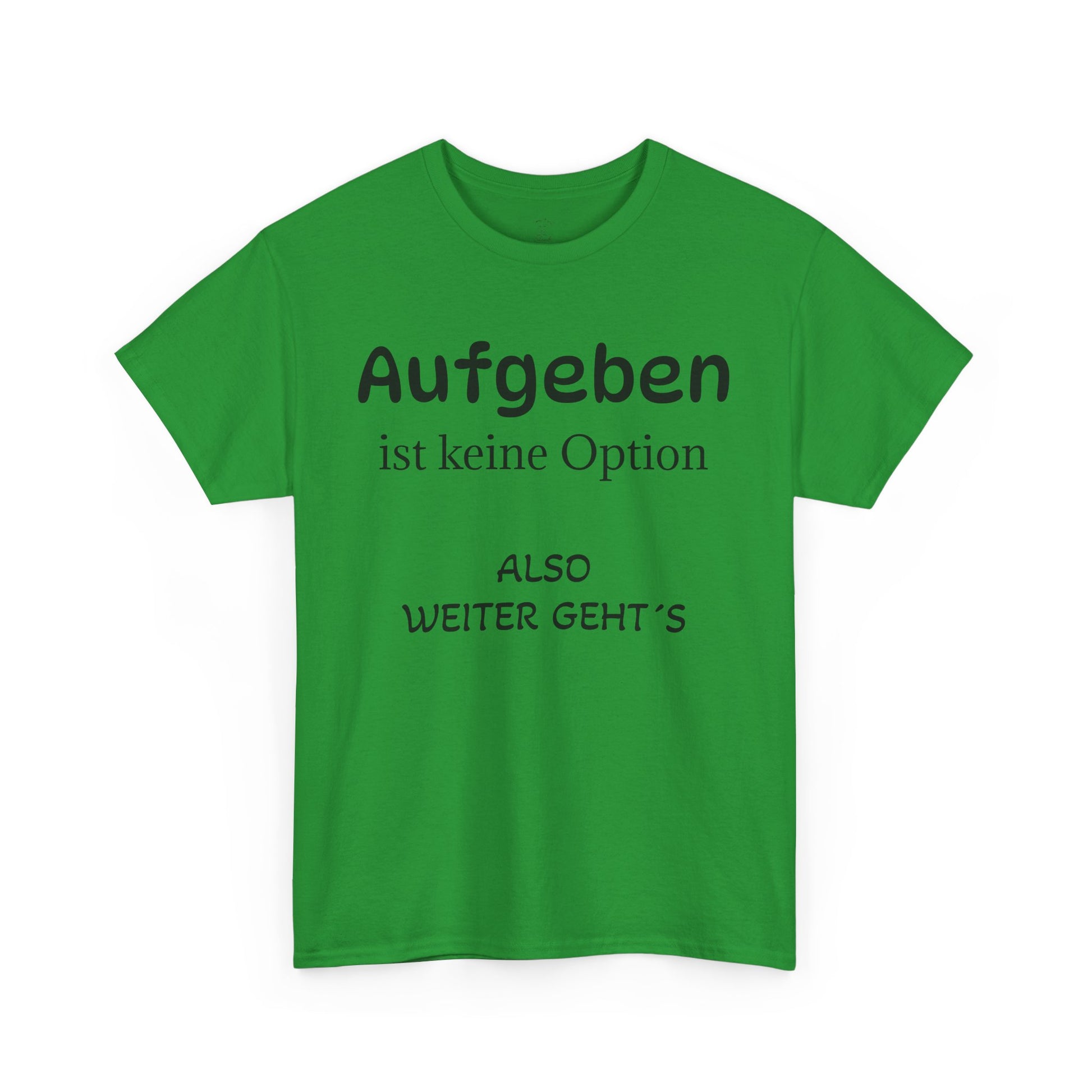 Aufgeben ist keine Option T-Shirt - Freizeitkleidung