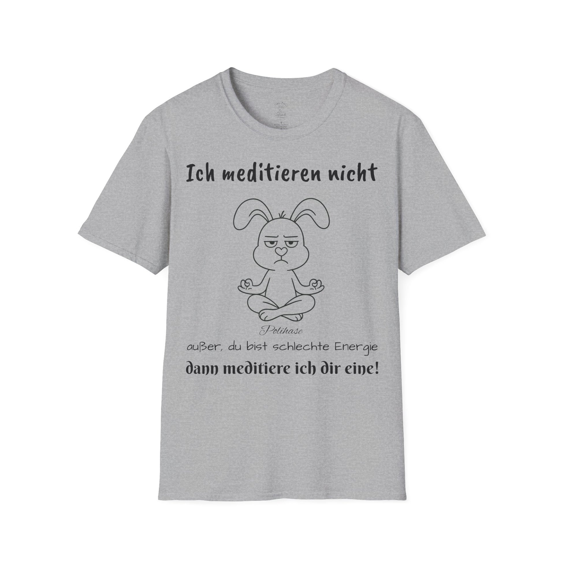 Unisex T-Shirt, Polihase  Ich meditiere nicht