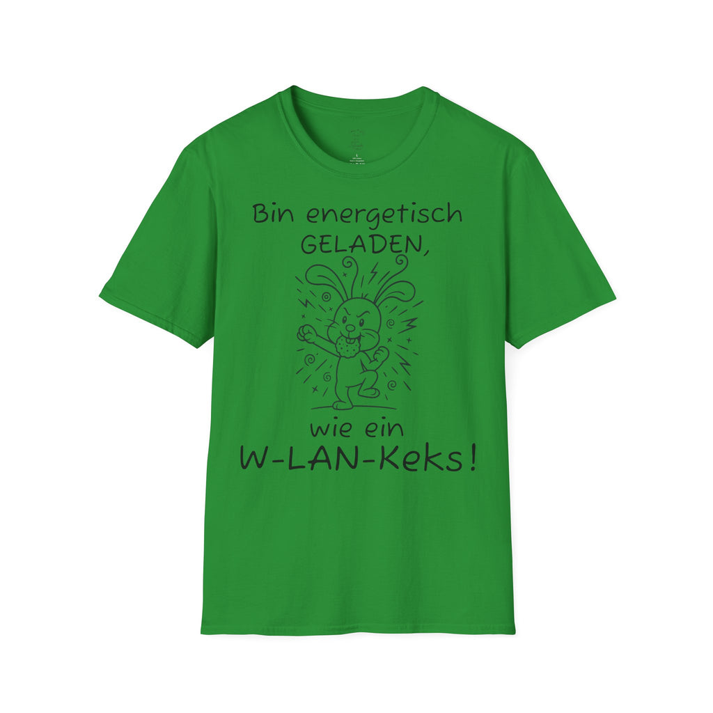Unisex T-Shirt Polihase, bin geladen wie ein W-LAN Keks, für Sie und Ihn
