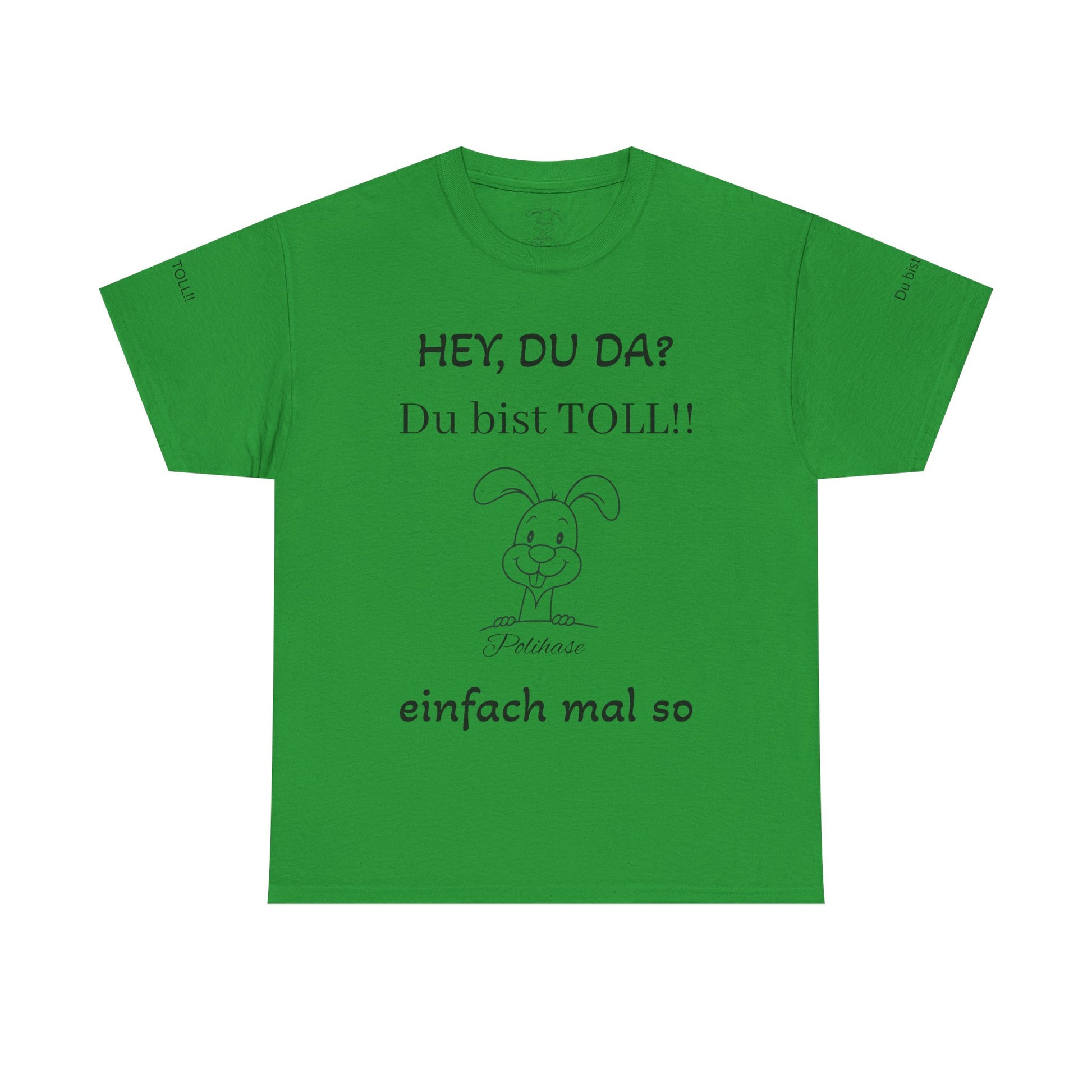 Unisex-Shirt, Hey Du da,  du bist Toll Shirt, Spiritueller Polihase - Frequenz mit Herz