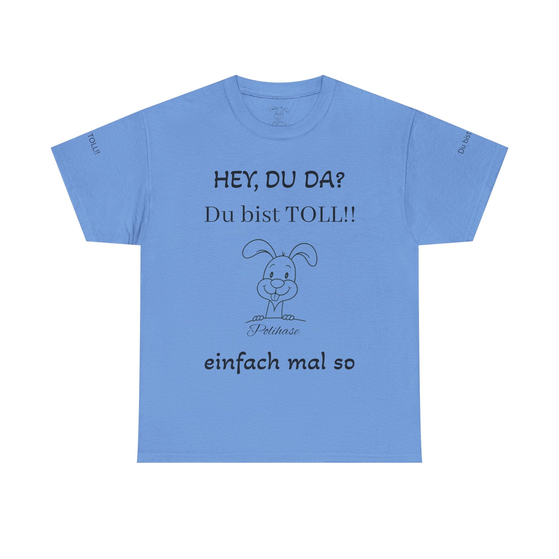 Unisex-Shirt, Hey Du da,  du bist Toll Shirt, Spiritueller Polihase - Frequenz mit Herz