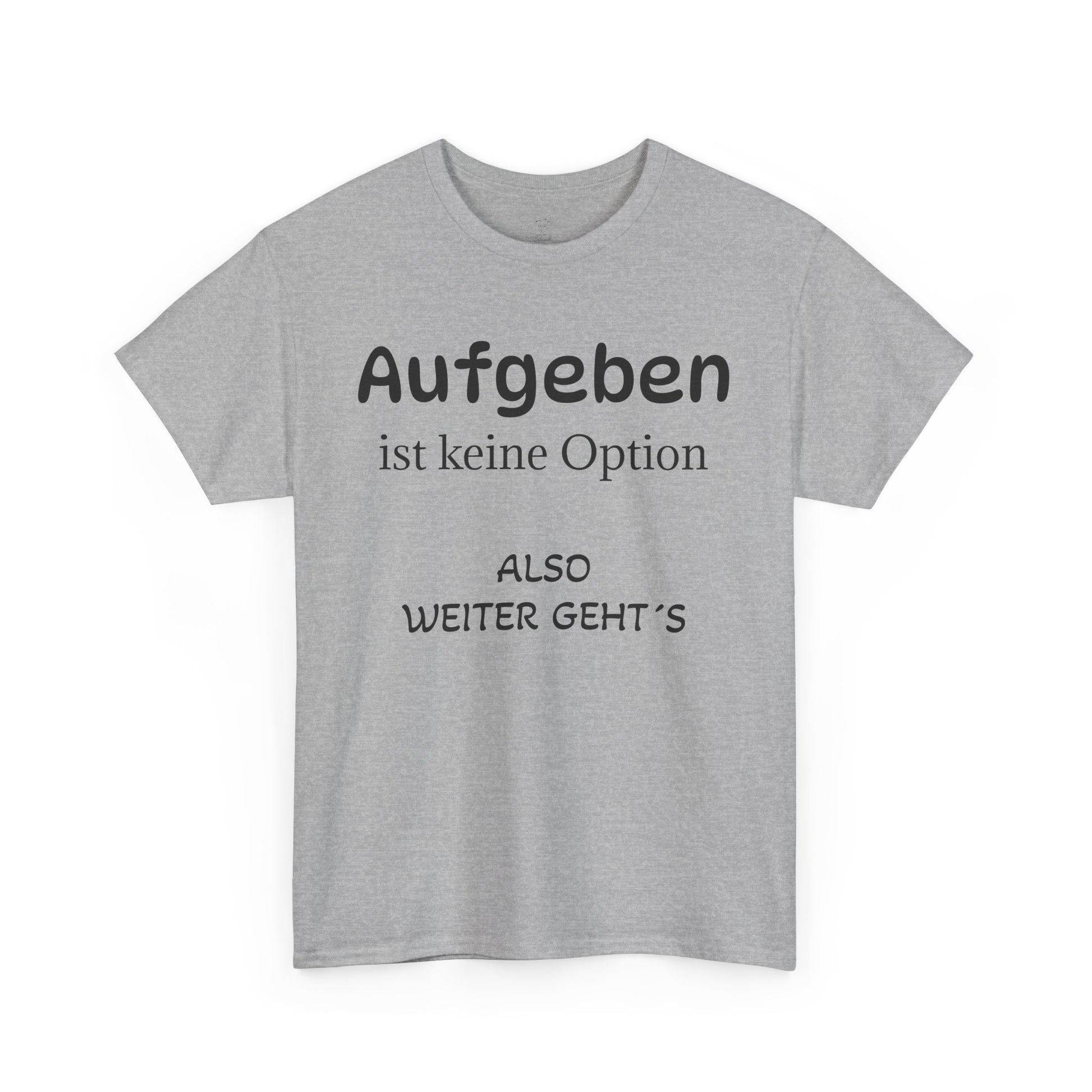 Aufgeben ist keine Option T-Shirt - Freizeitkleidung