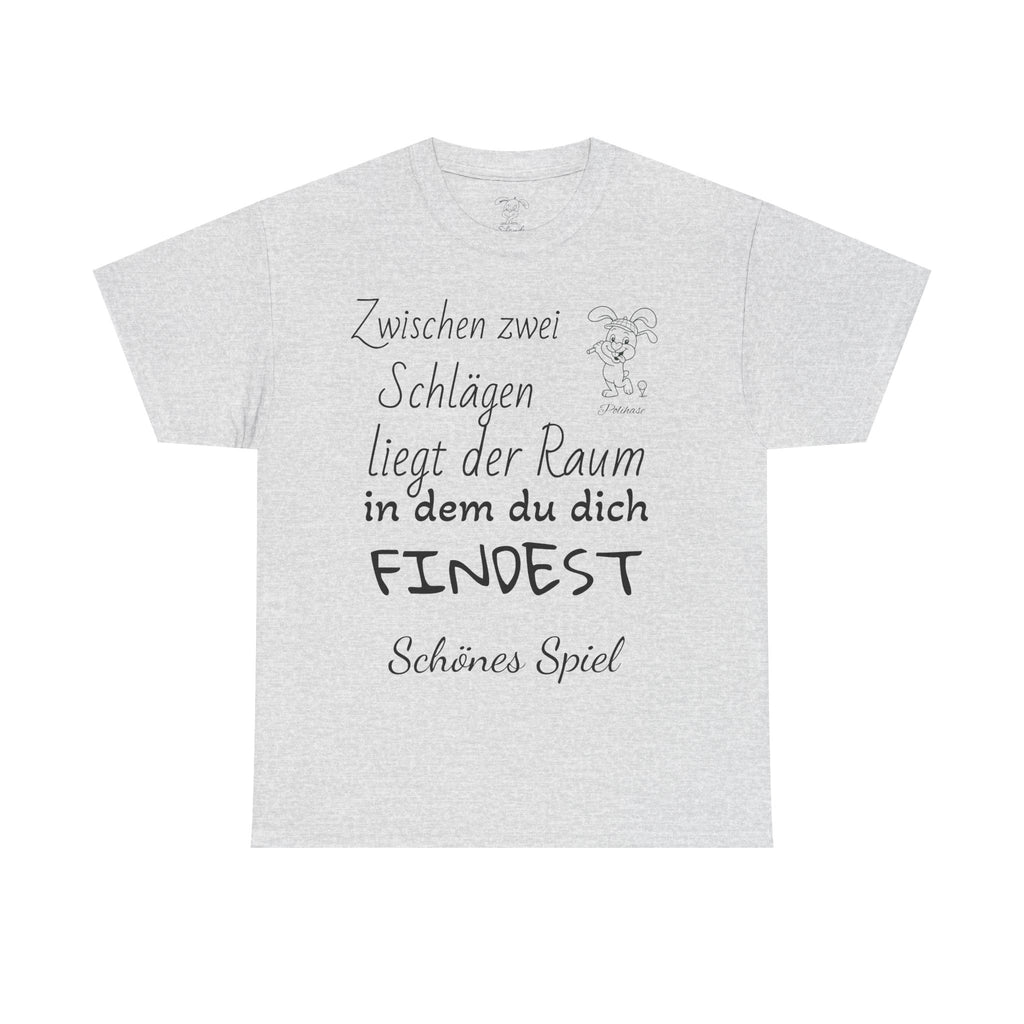Baumwoll-T-Shirt, Polihase Golfer Shirt, zwischen zwei Schlägen, Motivierend und Inspirierend für Sie und Ihn