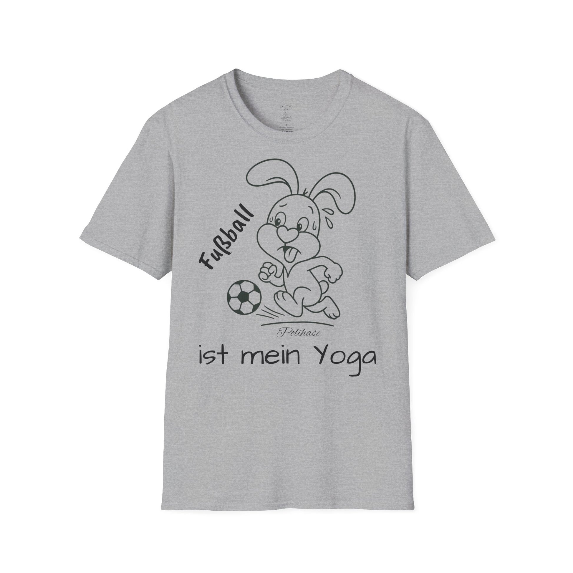 Polihase Fussball ist mein Yoga, Unisex Shirt, für Sie und Ihn