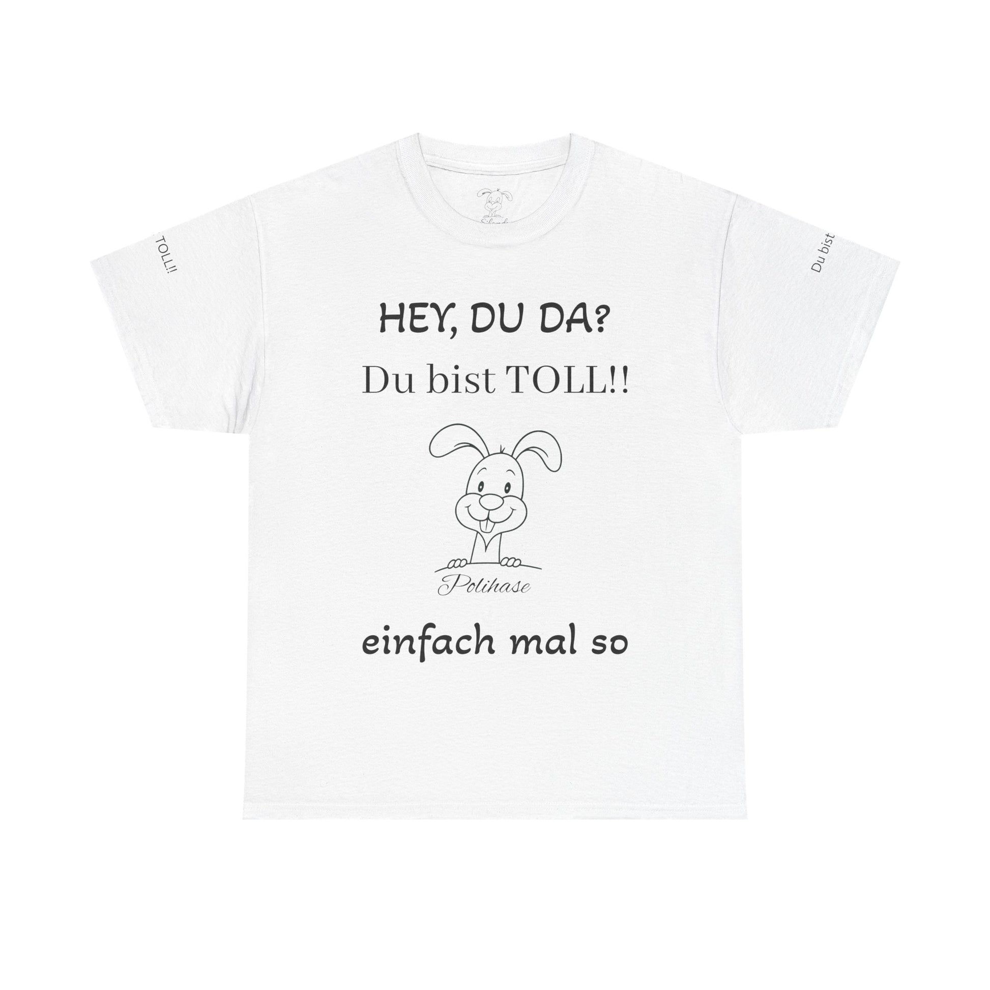 Unisex-Shirt, Hey Du da,  du bist Toll Shirt, Spiritueller Polihase - Frequenz mit Herz