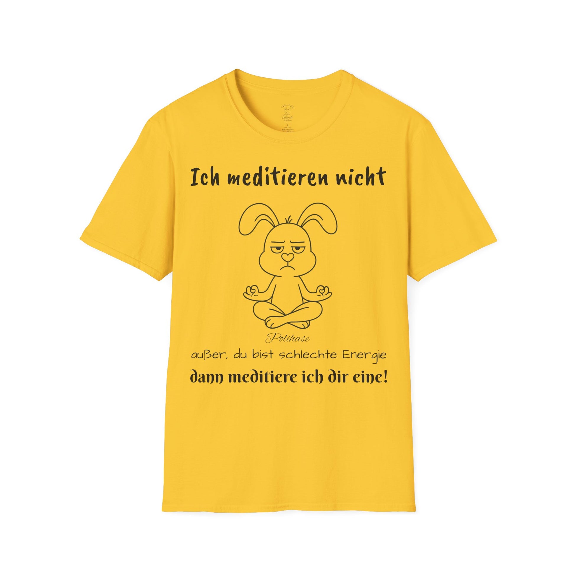 Unisex T-Shirt, Polihase  Ich meditiere nicht