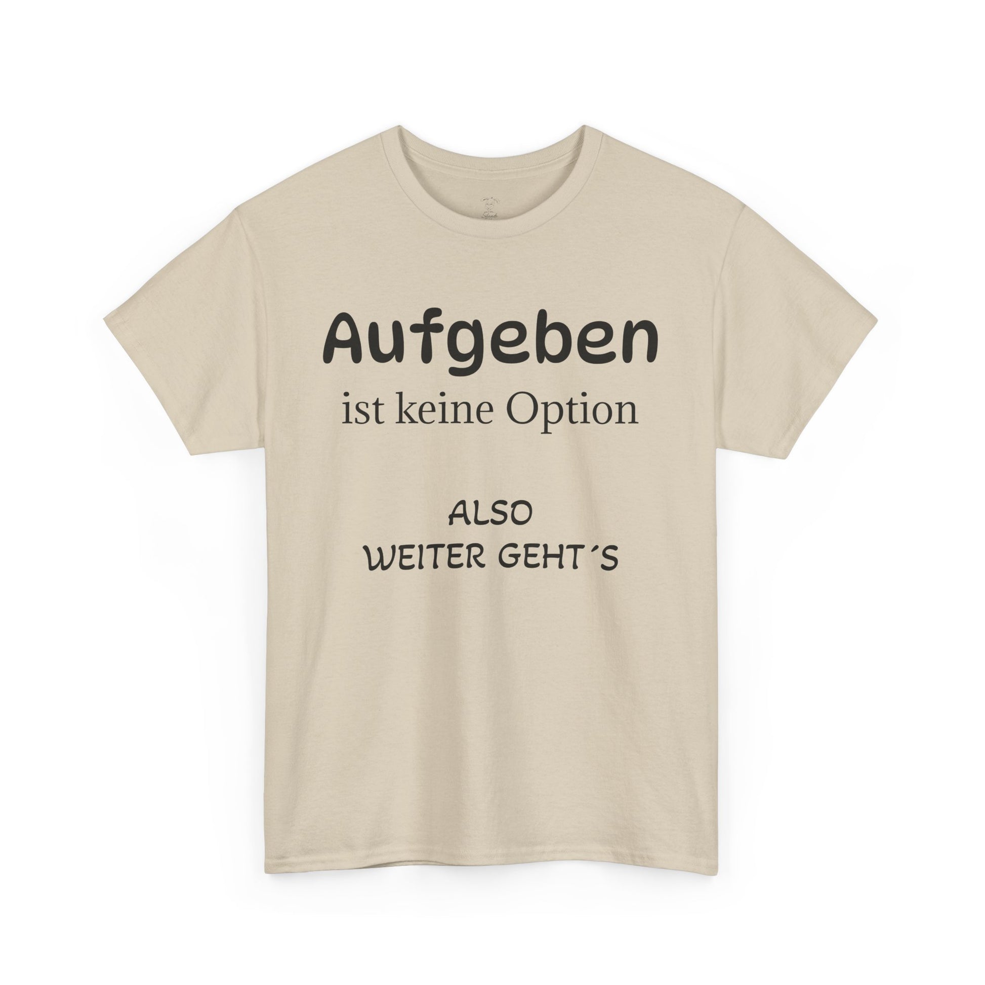 Aufgeben ist keine Option T-Shirt - Freizeitkleidung