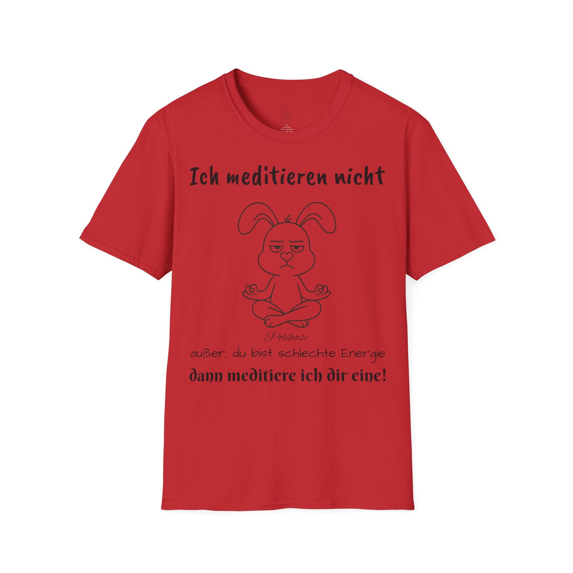 Unisex T-Shirt, Polihase  Ich meditiere nicht