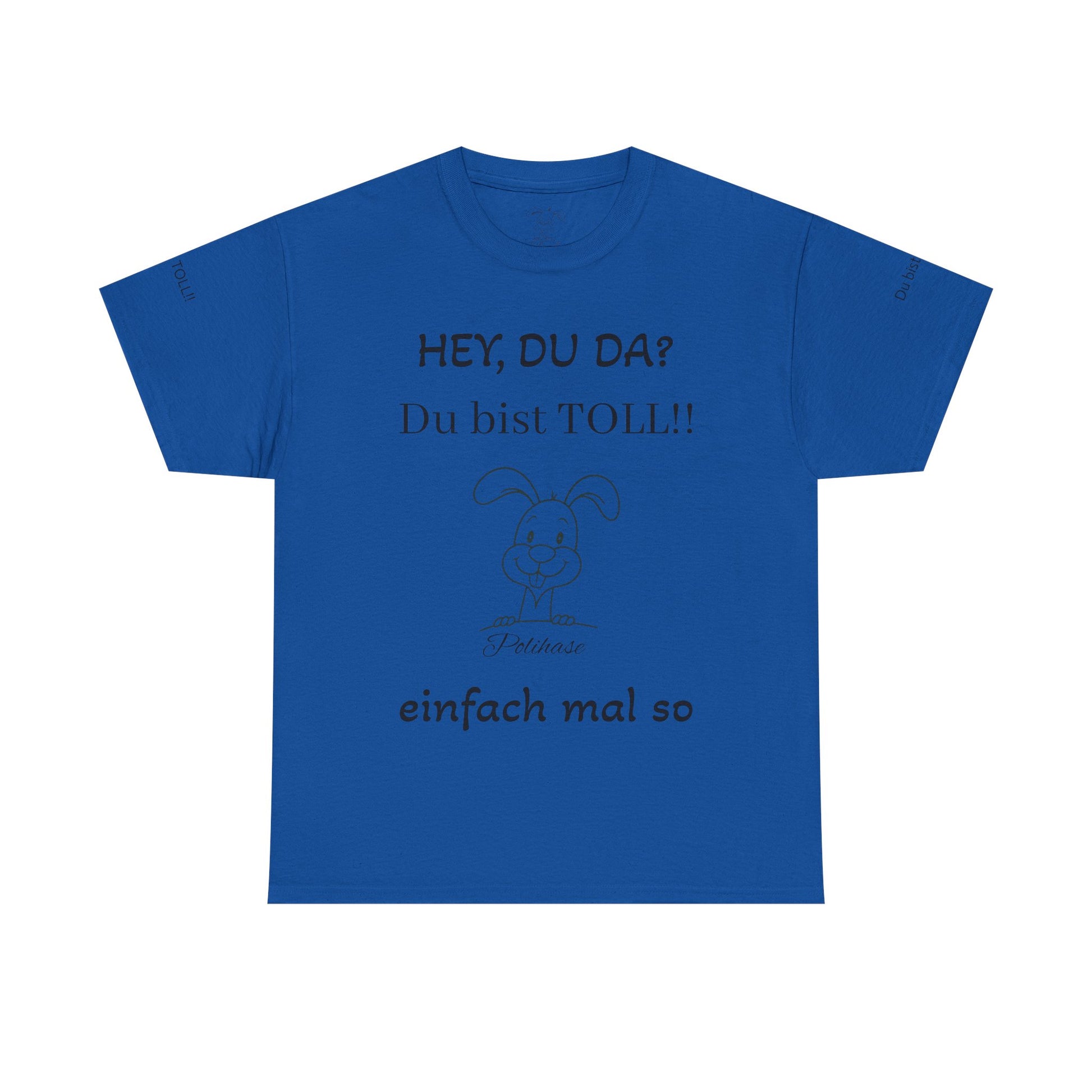 Unisex-Shirt, Hey Du da,  du bist Toll Shirt, Spiritueller Polihase - Frequenz mit Herz