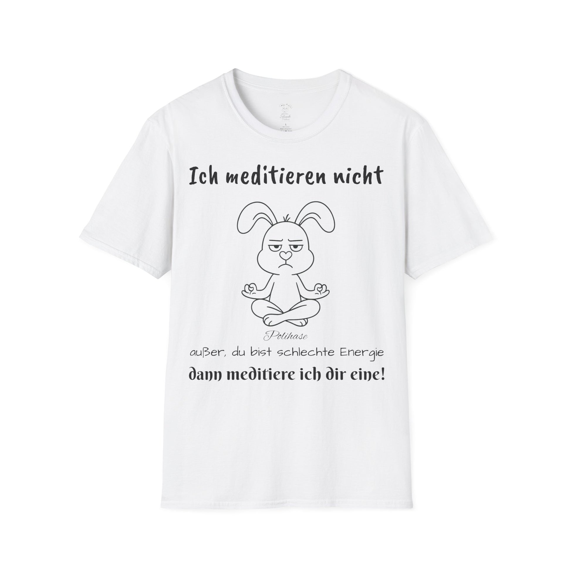 Unisex T-Shirt, Polihase  Ich meditiere nicht