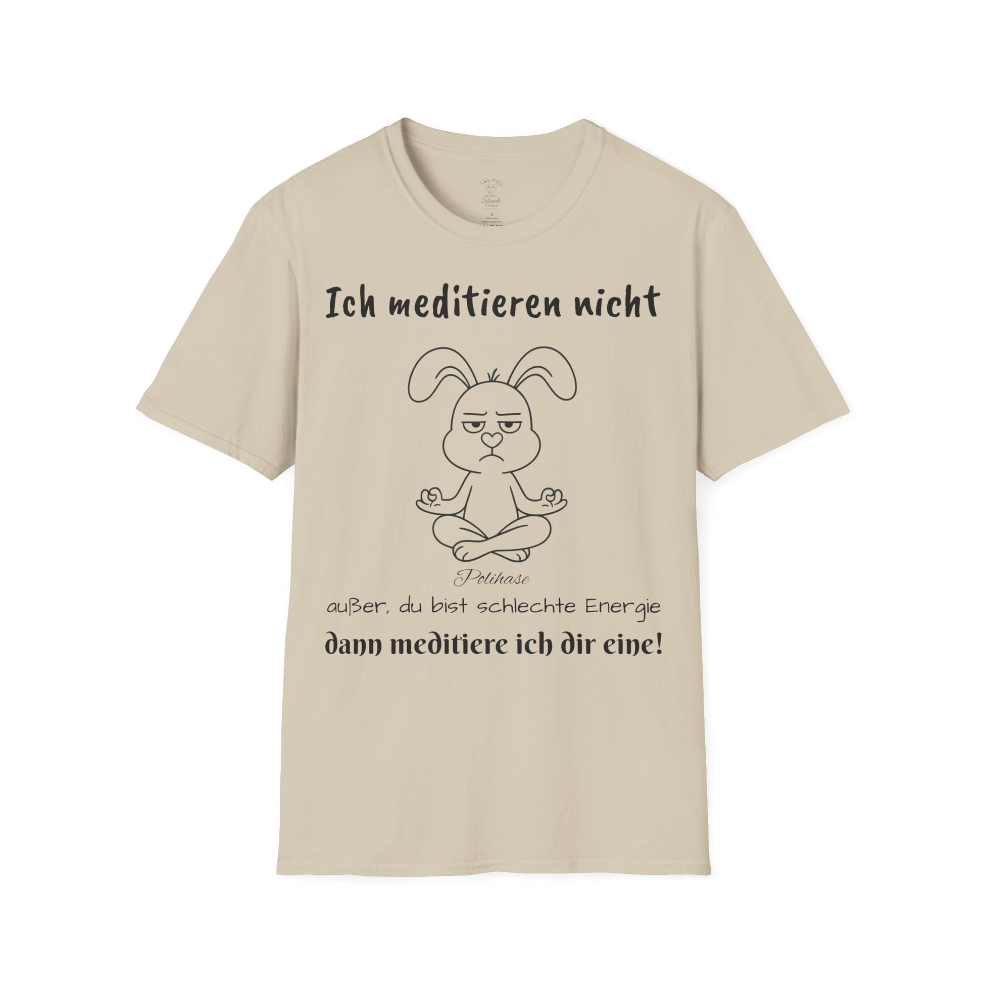 Unisex T-Shirt, Polihase  Ich meditiere nicht