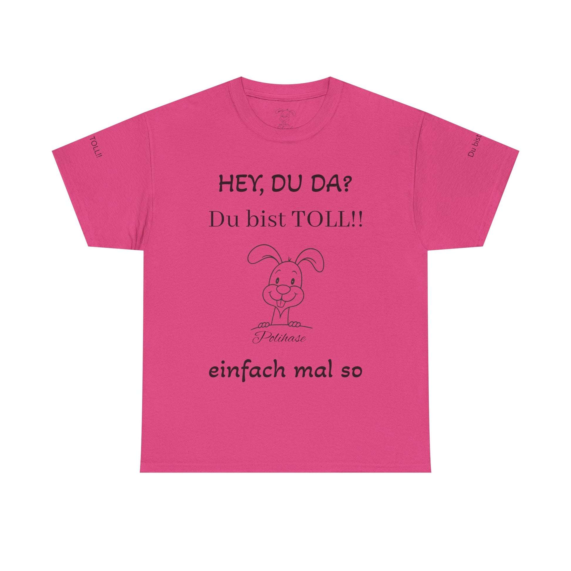 Unisex-Shirt, Hey Du da,  du bist Toll Shirt, Spiritueller Polihase - Frequenz mit Herz