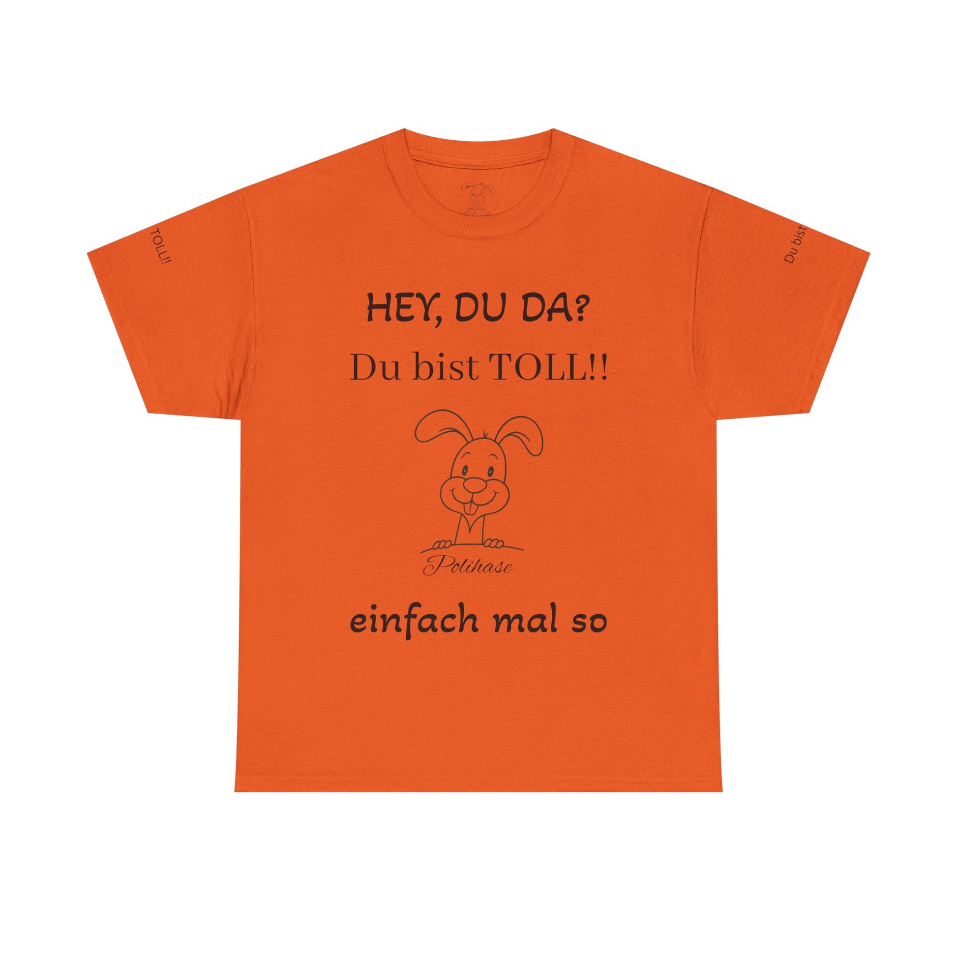 Unisex-Shirt, Hey Du da,  du bist Toll Shirt, Spiritueller Polihase - Frequenz mit Herz
