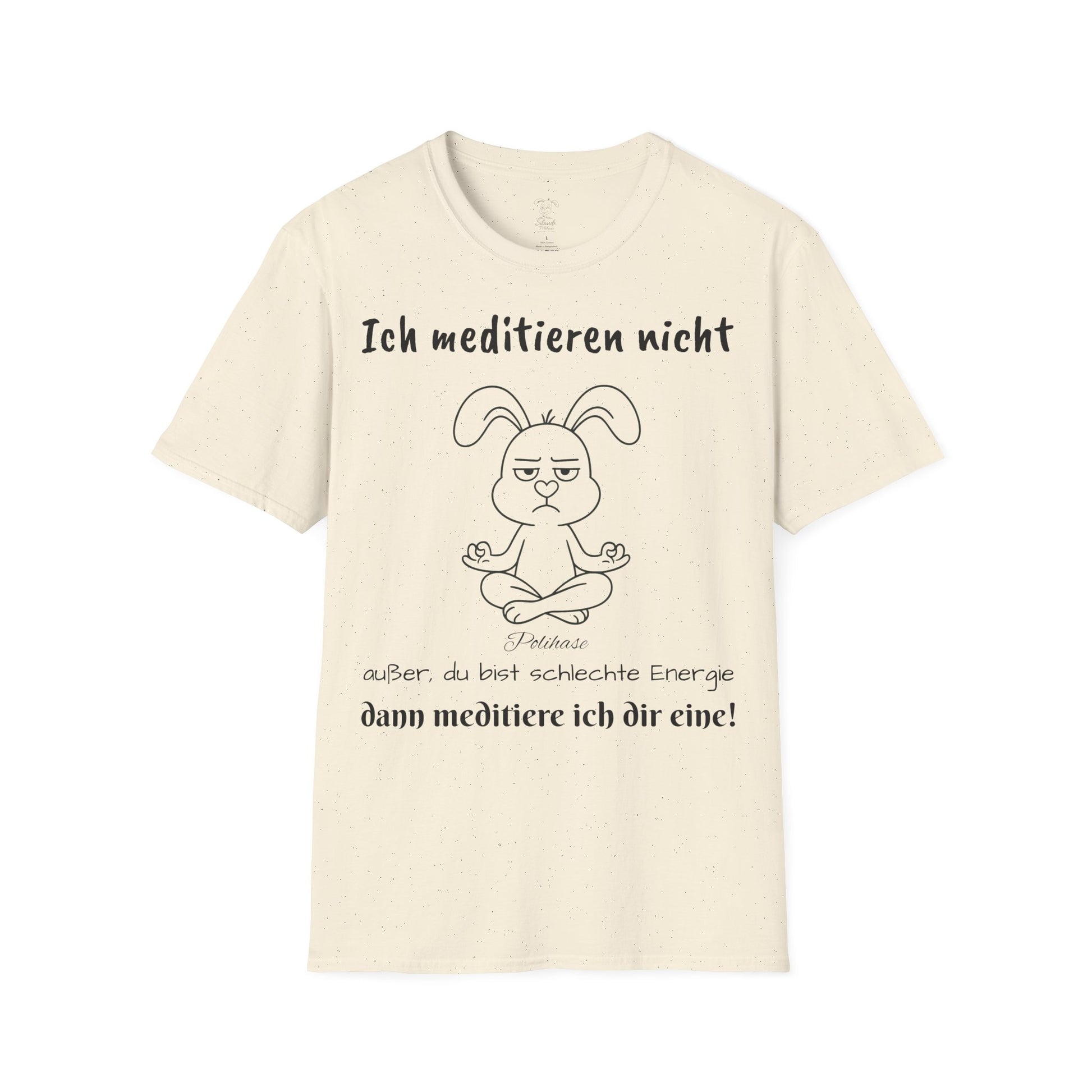 Unisex T-Shirt, Polihase  Ich meditiere nicht
