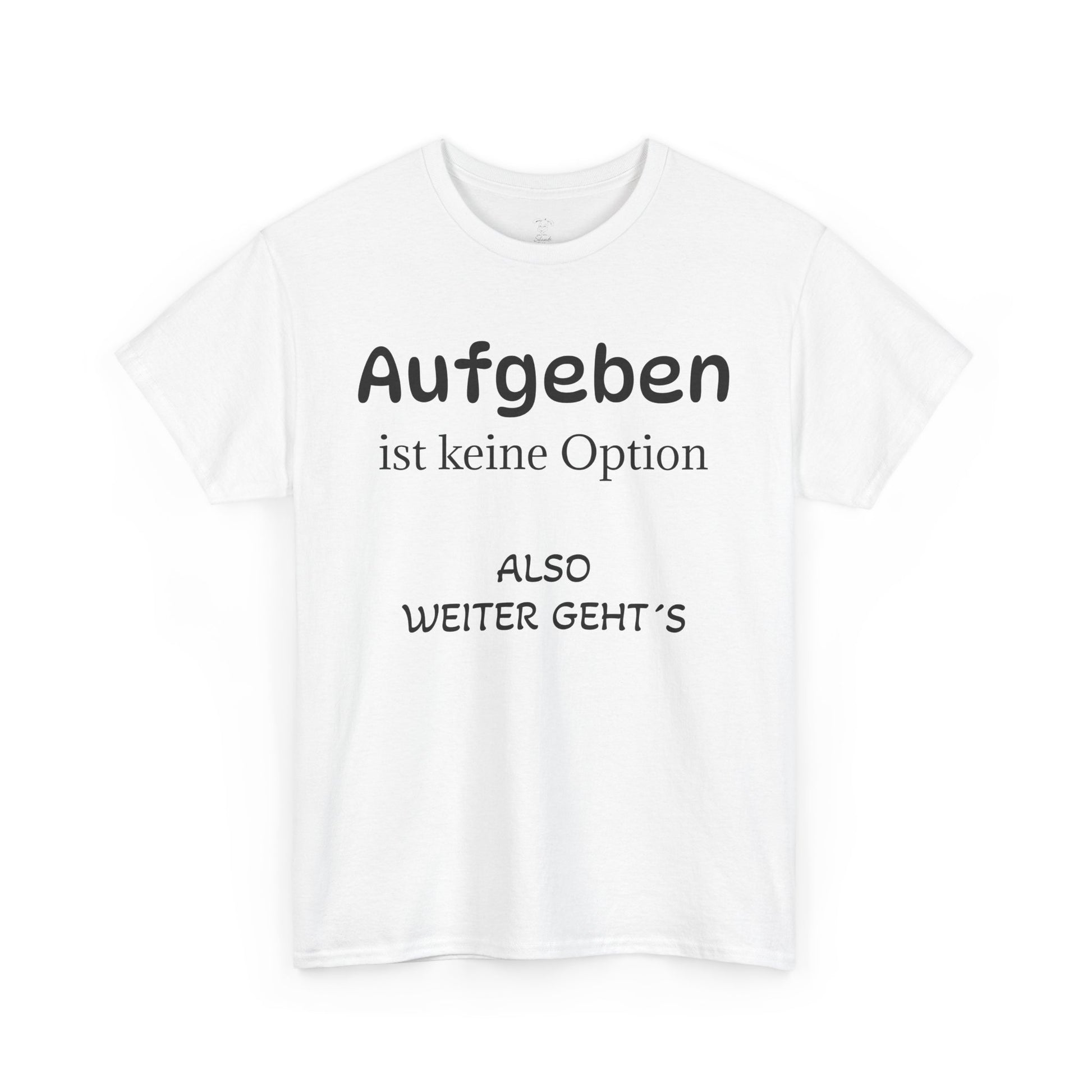Aufgeben ist keine Option T-Shirt - Freizeitkleidung