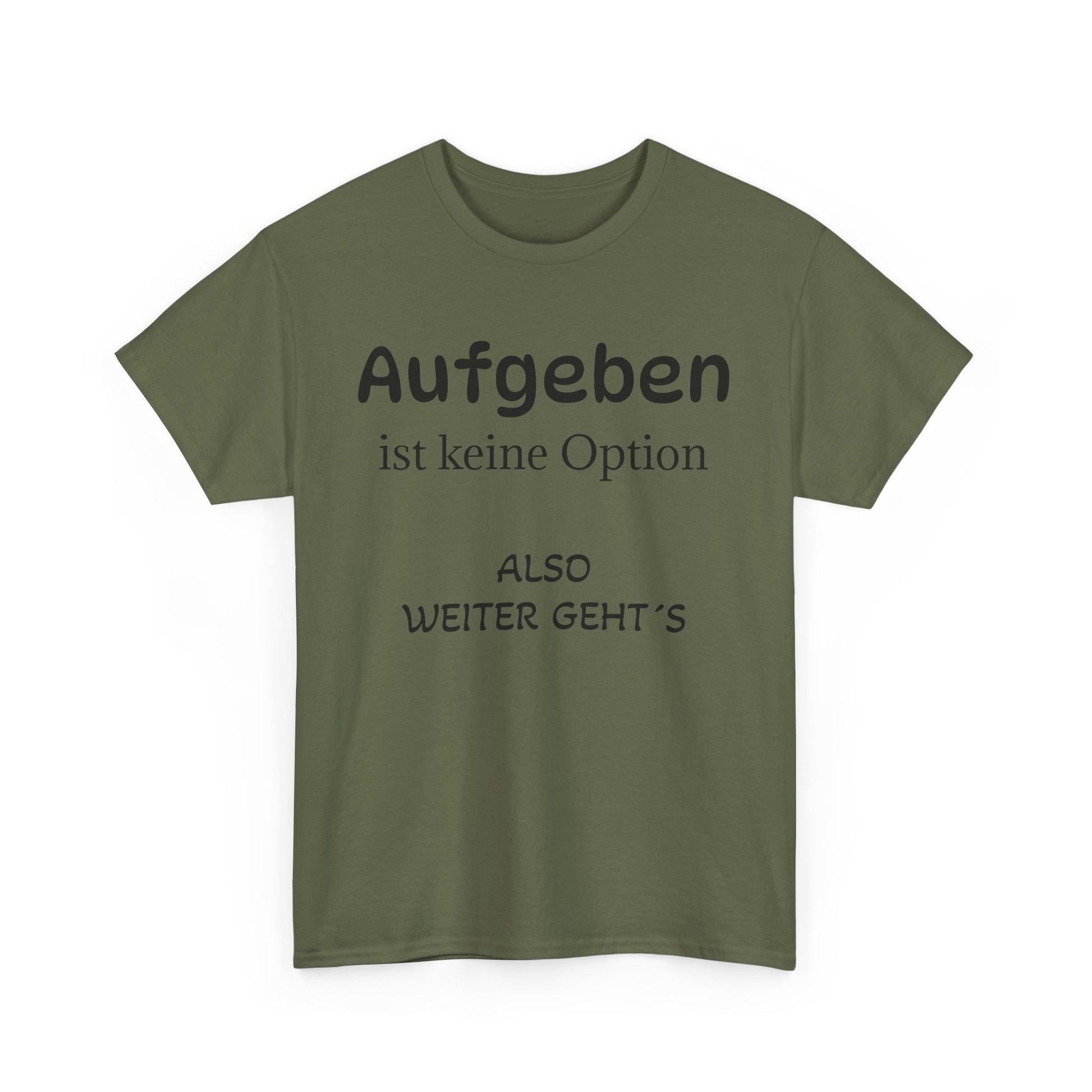 Aufgeben ist keine Option T-Shirt - Freizeitkleidung