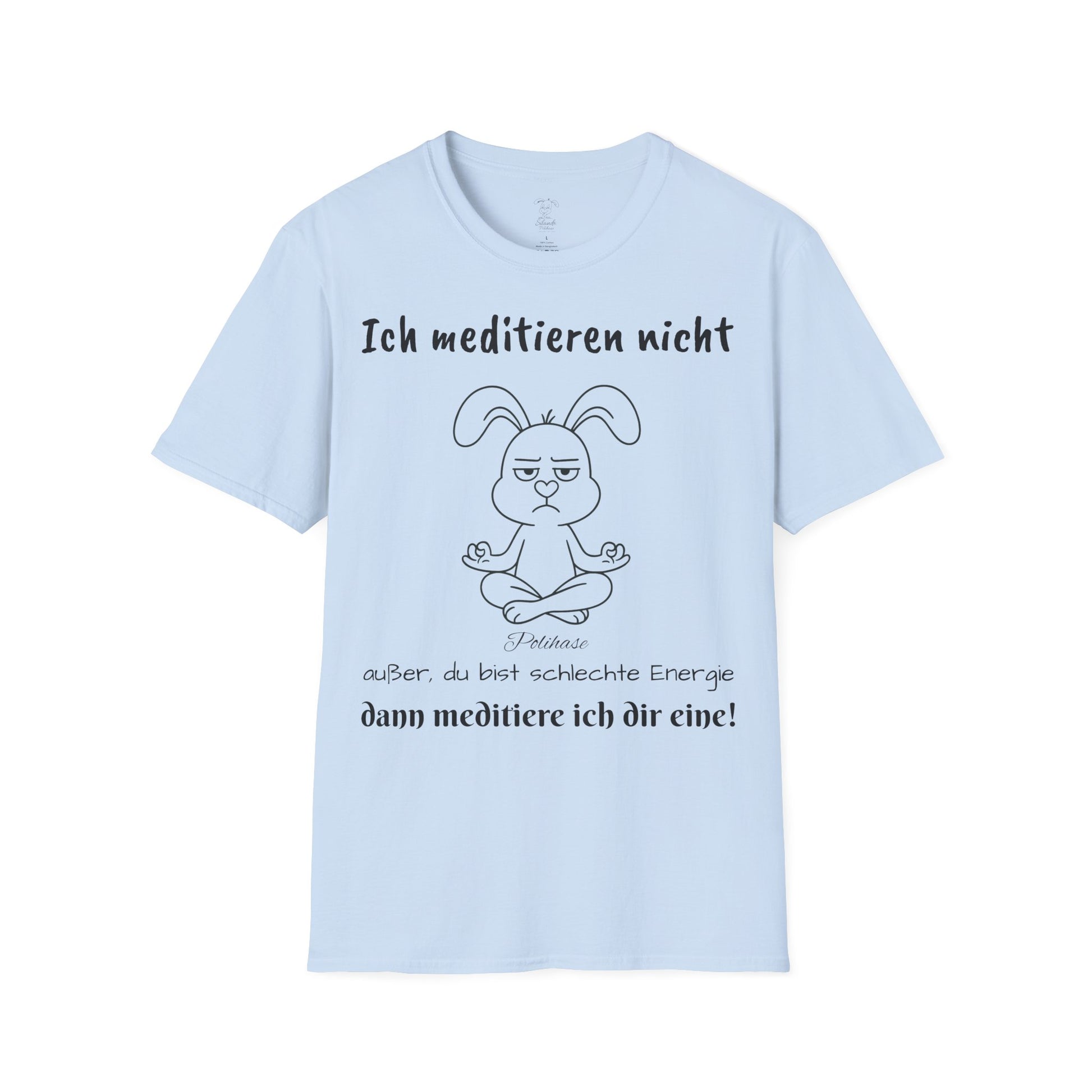 Unisex T-Shirt, Polihase  Ich meditiere nicht