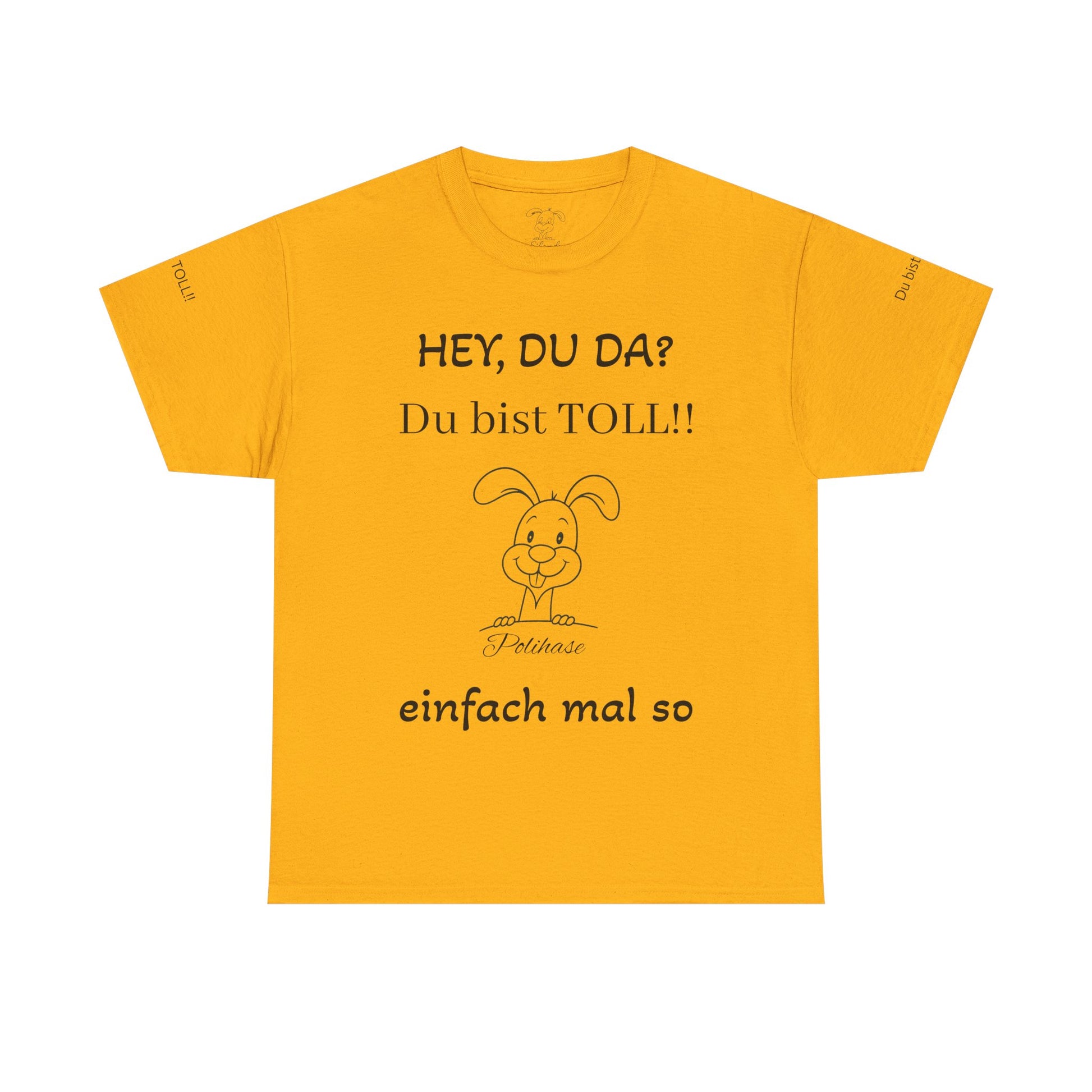 Unisex-Shirt, Hey Du da,  du bist Toll Shirt, Spiritueller Polihase - Frequenz mit Herz