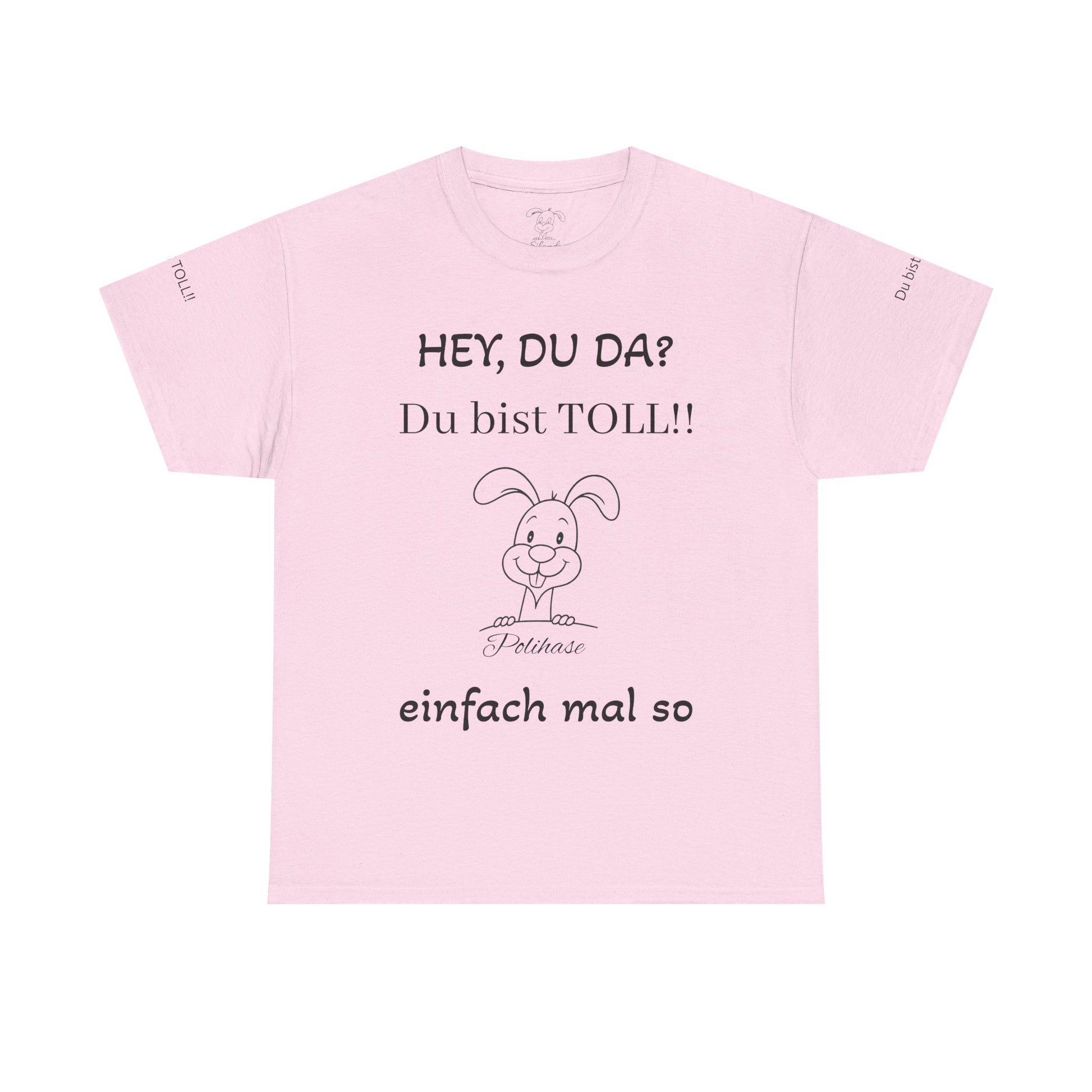 Unisex-Shirt, Hey Du da,  du bist Toll Shirt, Spiritueller Polihase - Frequenz mit Herz
