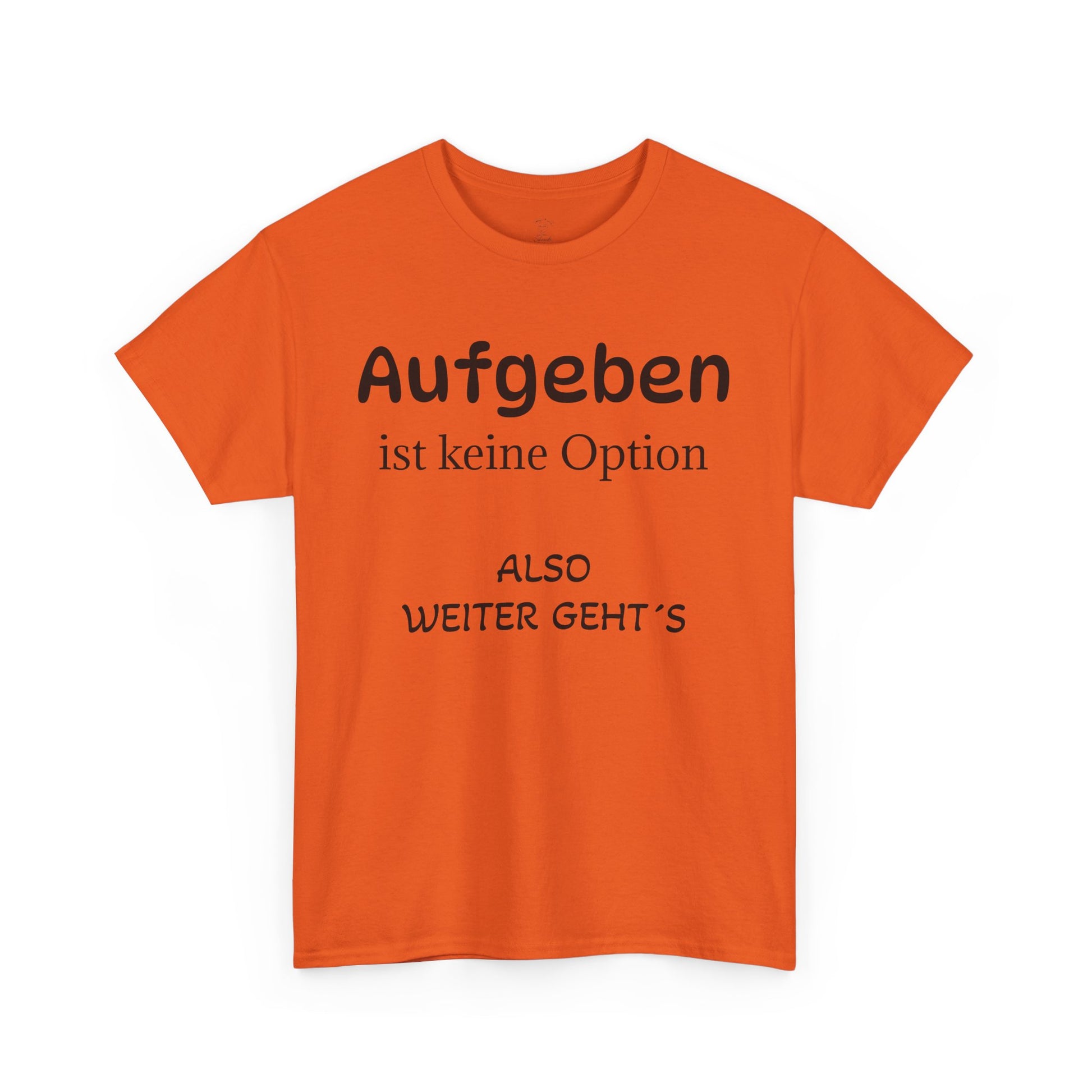 Aufgeben ist keine Option T-Shirt - Freizeitkleidung