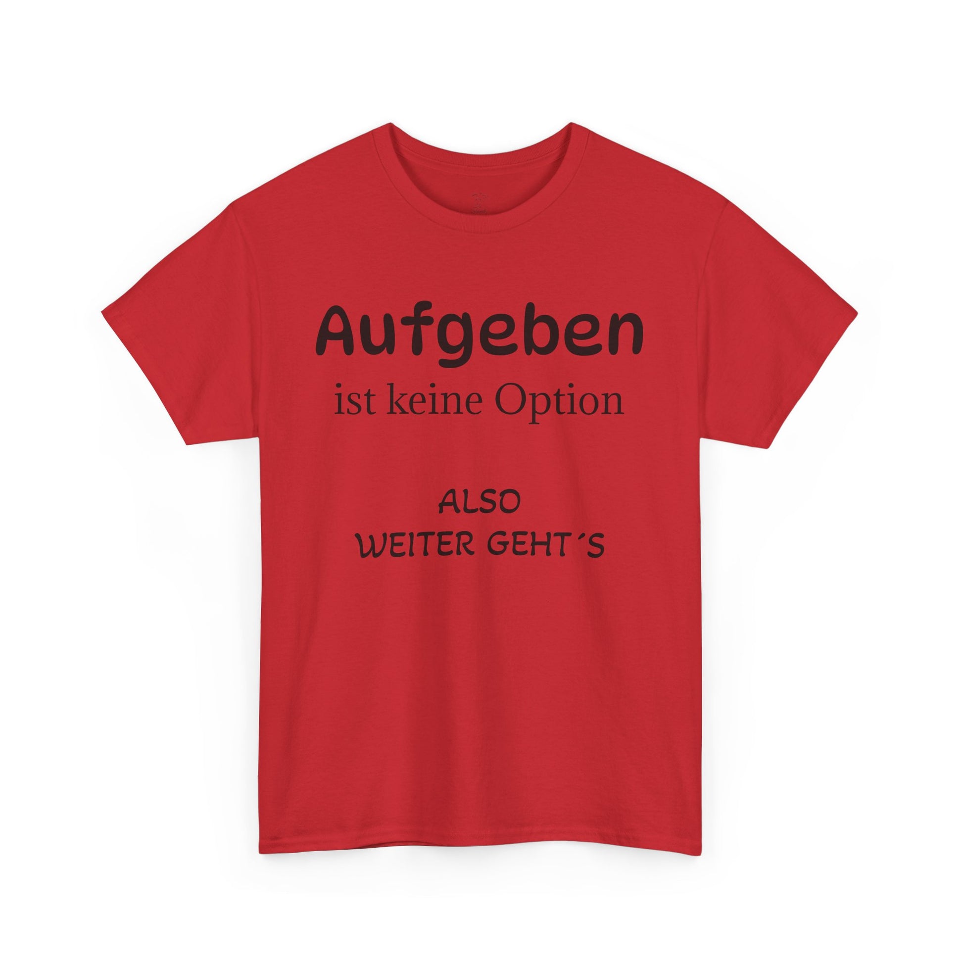 Aufgeben ist keine Option T-Shirt - Freizeitkleidung