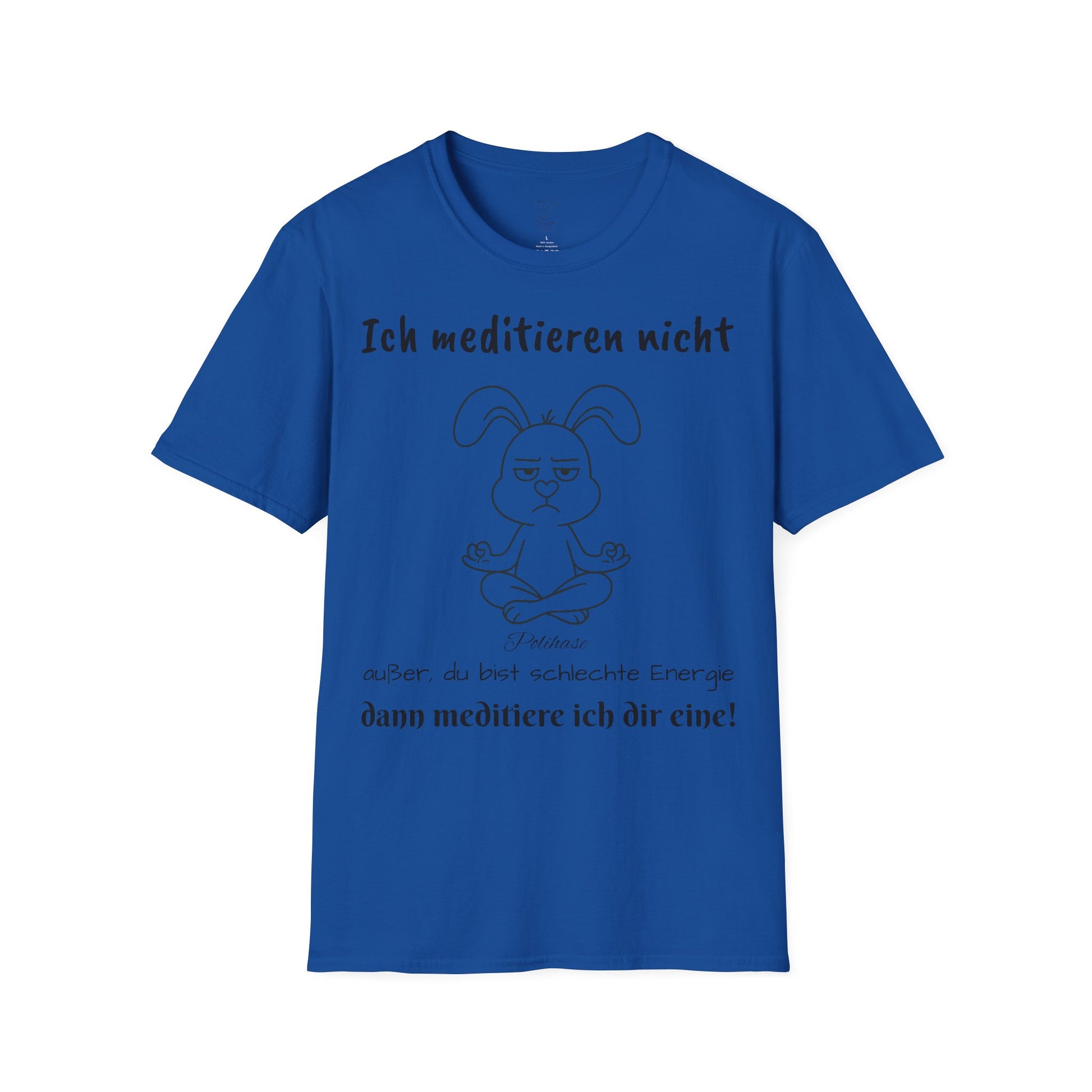 Unisex T-Shirt, Polihase  Ich meditiere nicht